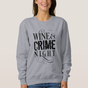Wine & Crime Night - funny true crime Sweatshirt