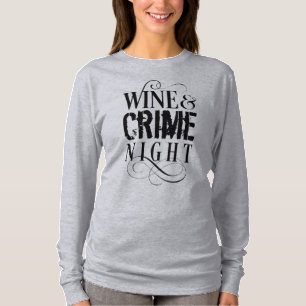 Wine & Crime Night - funny true crime T-Shirt