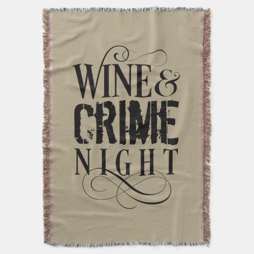Wine  Crime Night _ funny true crime Throw Blanke Throw Blanket