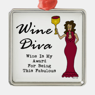 Wine Diva "Wine Is My Award For Being Fabulous" Metal Ornament