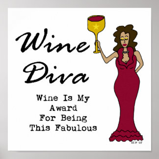 Wine Diva "Wine Is My Award For Being Fabulous" Poster