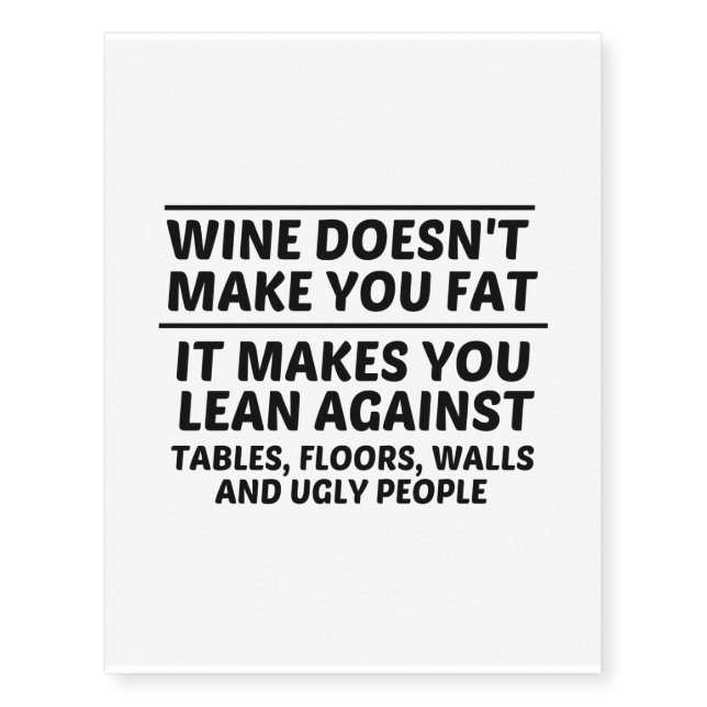 WINE DOES NOT MAKE YOU FAT TEMPORARY TATTOOS (Front)