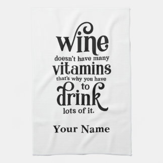 Wine Doesn't Have Many Vitamins - Funny Wine Quote Kitchen Towel