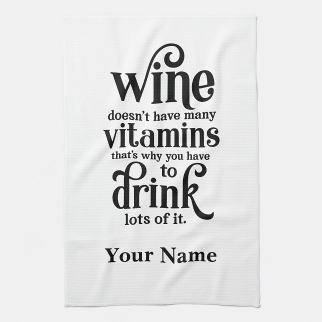 Wine Doesn't Have Many Vitamins - Funny Wine Quote Kitchen Towel (Vertical)