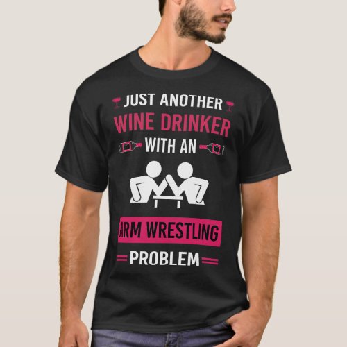 Wine Drinker Arm Wrestling Wrestler Armwrestling T_Shirt