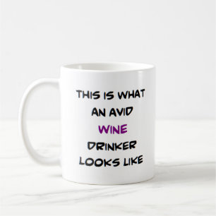 wine drinker, avid coffee mug