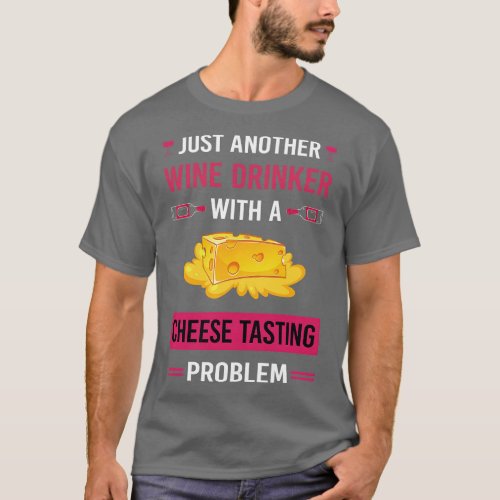 Wine Drinker Cheese Tasting T_Shirt