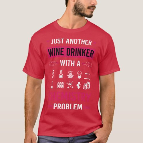 Wine Drinker Chemistry Chemical Chemist T_Shirt