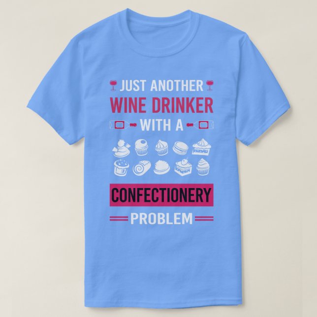 Wine Drinker Confectionery Confectioner T-Shirt (Design Front)