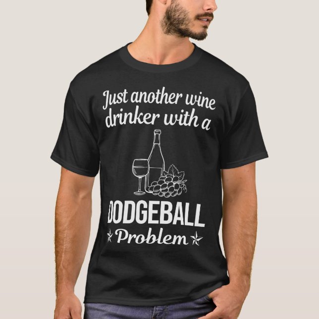 Wine Drinker Dodgeball T-Shirt (Front)