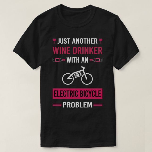 Wine Drinker Electric Bicycle E Bike Ebike T-Shirt (Design Front)
