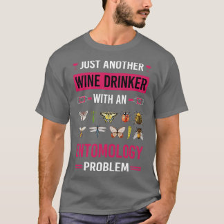 Wine Drinker Entomology Entomologist Insect Insect T-Shirt