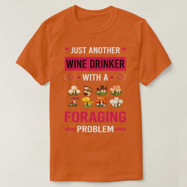 Wine Drinker Foraging Forage Forager T-Shirt (Design Front)