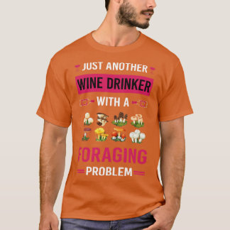 Wine Drinker Foraging Forage Forager T-Shirt