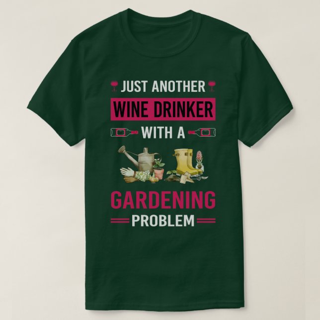 Wine Drinker Gardening Gardener Garden T-Shirt (Design Front)
