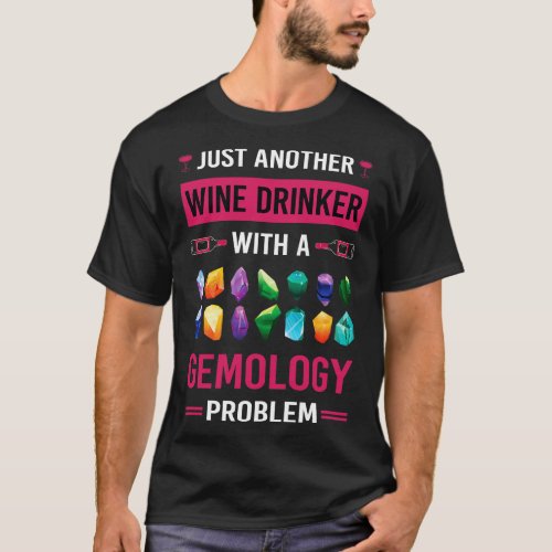 Wine Drinker Gemology Gemologist T_Shirt