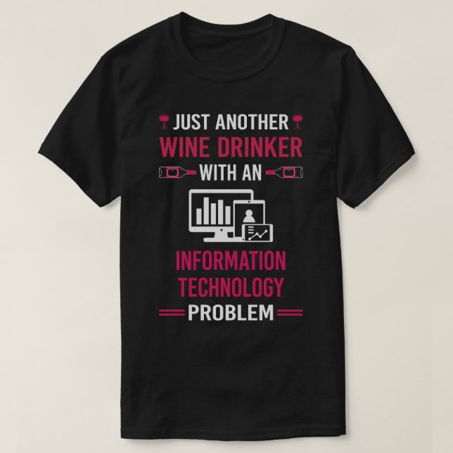 Wine Drinker Information Technology T-Shirt (Design Front)