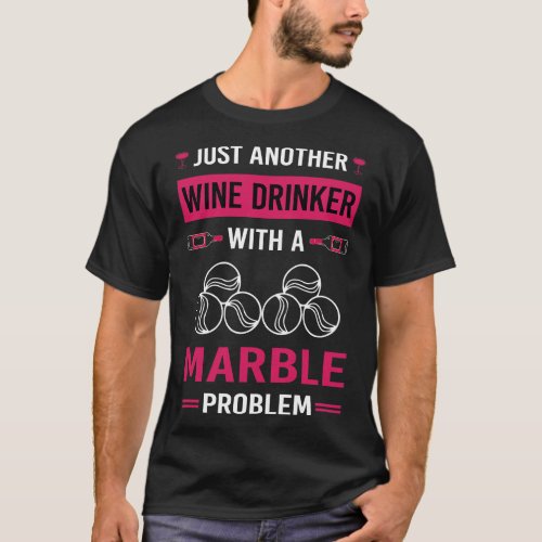 Wine Drinker Marble Marbles T_Shirt