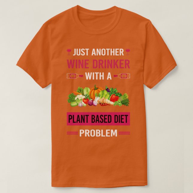 Wine Drinker Plant Based Diet Vegan Vegetarian Veg T-Shirt (Design Front)