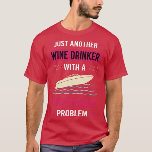 Wine Drinker Powerboat Powerboats T_Shirt