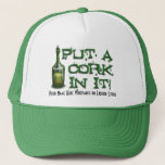 Wine Drinker - Put A Cork In It! Trucker Hat at Zazzle