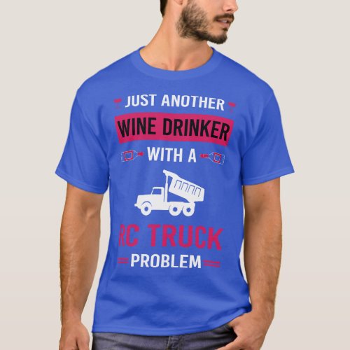 Wine Drinker RC Truck Trucks T_Shirt