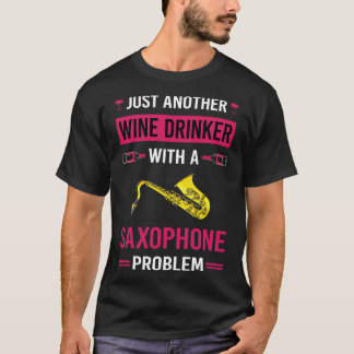 Wine Drinker Saxophone Saxophonist T-Shirt