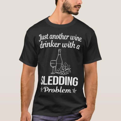 Wine Drinker Sledding Sledging Sleighing T_Shirt