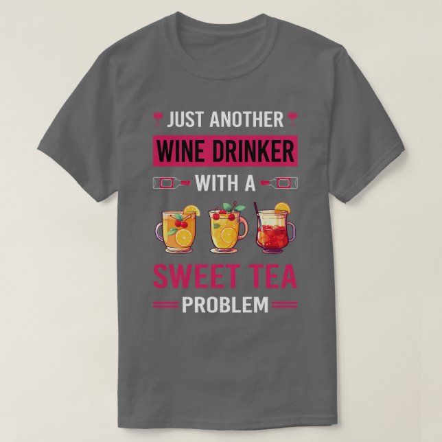 Wine Drinker Sweet Tea T-Shirt (Design Front)