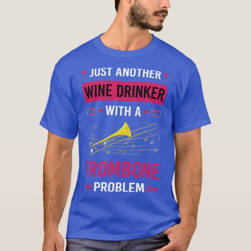 Wine Drinker Trombone Trombonist T_Shirt