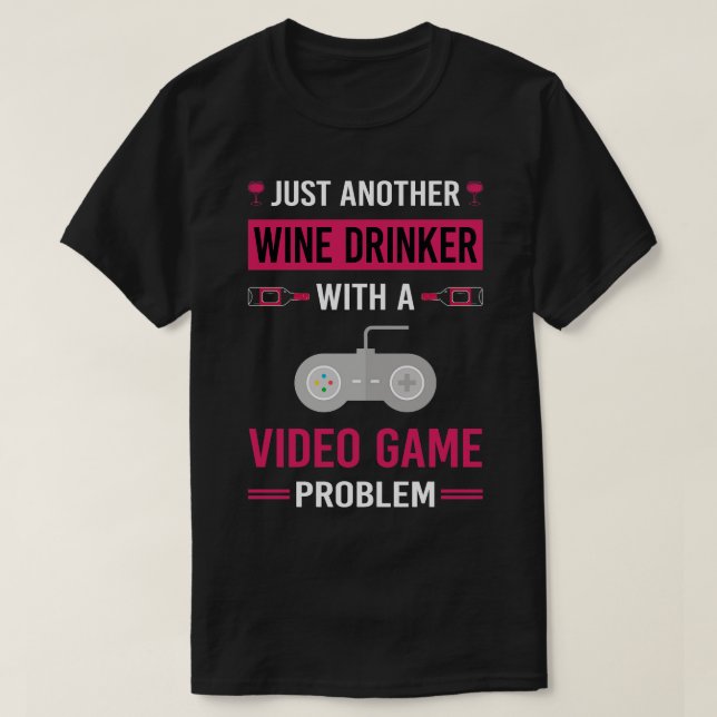 Wine Drinker Video Games Game Gaming Gamer T-Shirt (Design Front)
