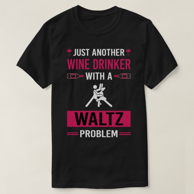 Wine Drinker Waltz T-Shirt (Design Front)