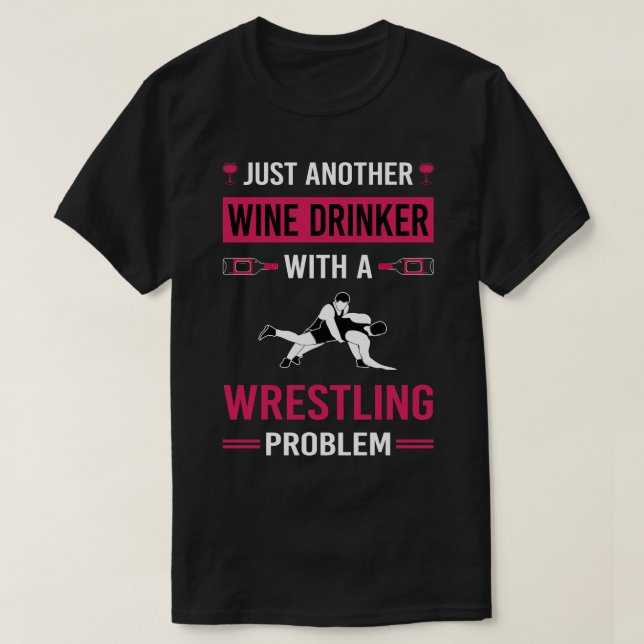 Wine Drinker Wrestling Wrestler T-Shirt (Design Front)