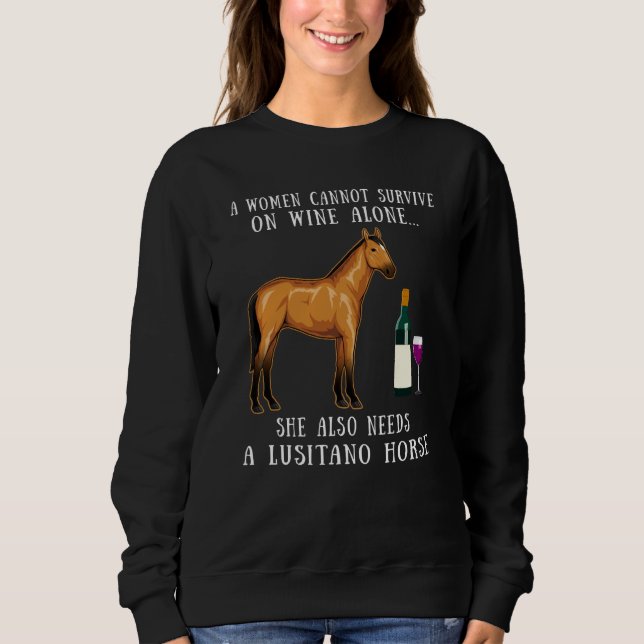 Wine Drinking And Lusitano Horse Riding Sweatshirt (Front)