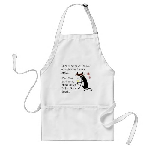 Wine Drinking Cat Dont Listen to Her Shes Drunk Adult Apron