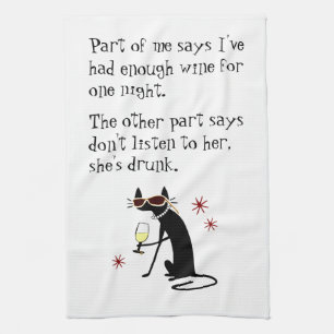 Wine Drinking Cat, Don't Listen to Her She's Drunk Kitchen Towel