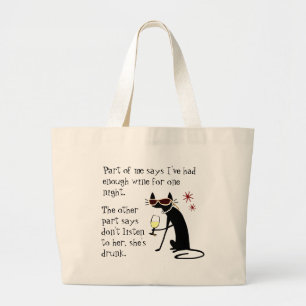 Wine Drinking Cat, Don't Listen to Her She's Drunk Large Tote Bag