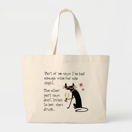 Wine Drinking Cat Dont Listen to Her Shes Drunk Large Tote Bag