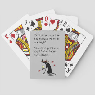 Wine Drinking Cat, Don't Listen to Her She's Drunk Poker Cards