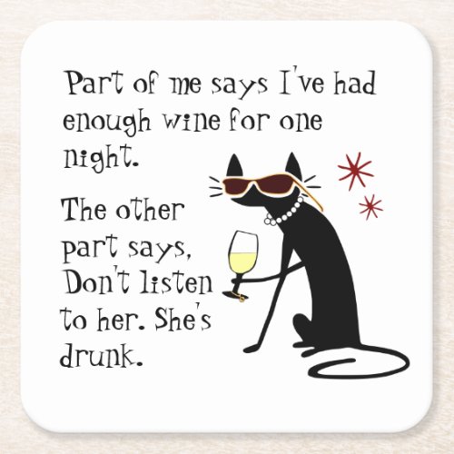 Wine Drinking Cat Dont Listen to Her Shes Drunk Square Paper Coaster