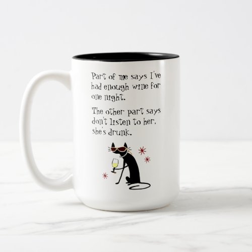 Wine Drinking Cat Dont Listen to Her Shes Drunk Two_Tone Coffee Mug