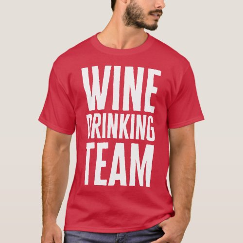 Wine Drinking Team T_Shirt