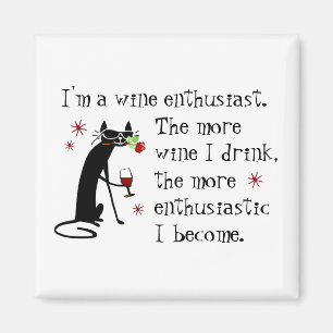 Wine Enthusiast Funny Quote with Cat Magnet