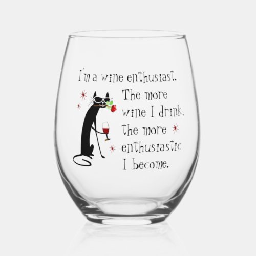 Wine Enthusiast Funny Quote with Cat Stemless Wine Glass