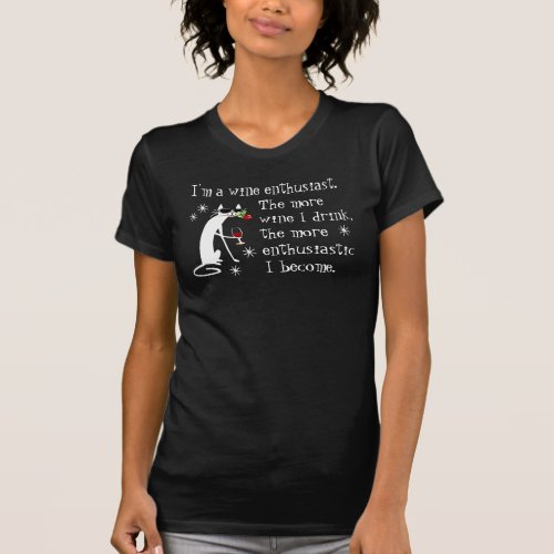 Wine Enthusiast Funny Quote with Cat T_Shirt