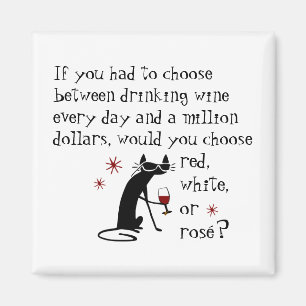 Wine Every Day or $1 Million? Funny Quote Magnet