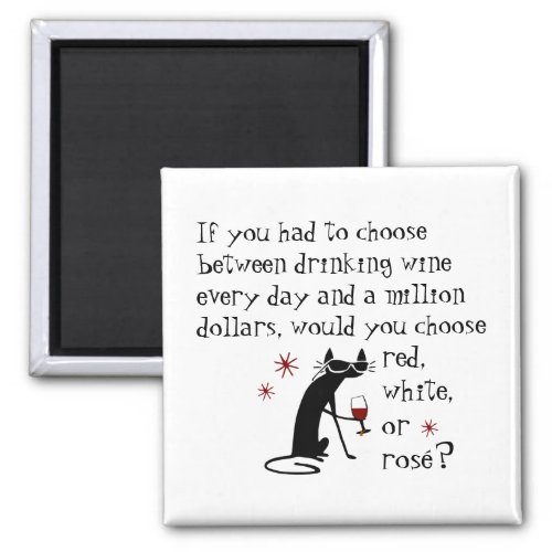 Wine Every Day or 1 Million Funny Quote Magnet