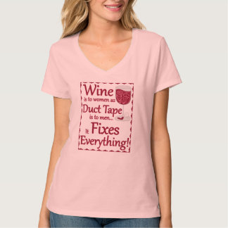 Wine fixes everything... Shirt