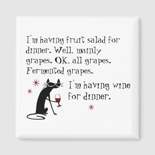 Wine for Dinner Funny Wine Quote with Cat Magnet