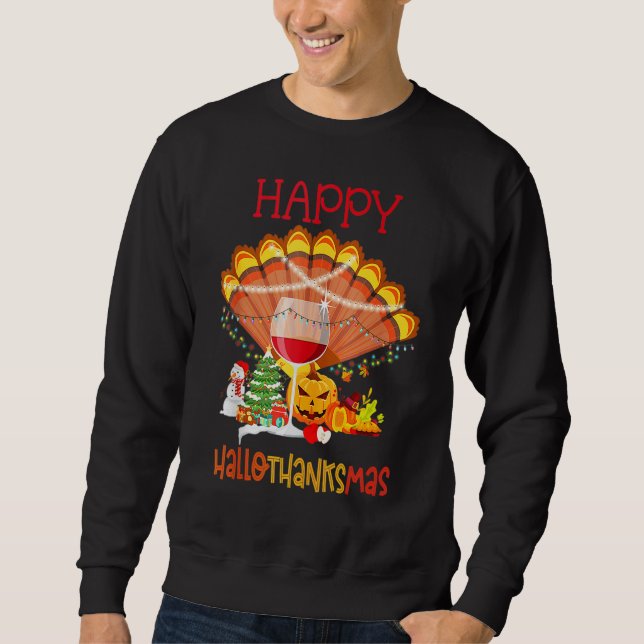 Wine Glass Thankgiving Happy Hallothanksmas Sweatshirt (Front)